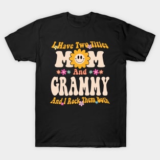 Grammy I have two titles mom and grammy T-Shirt